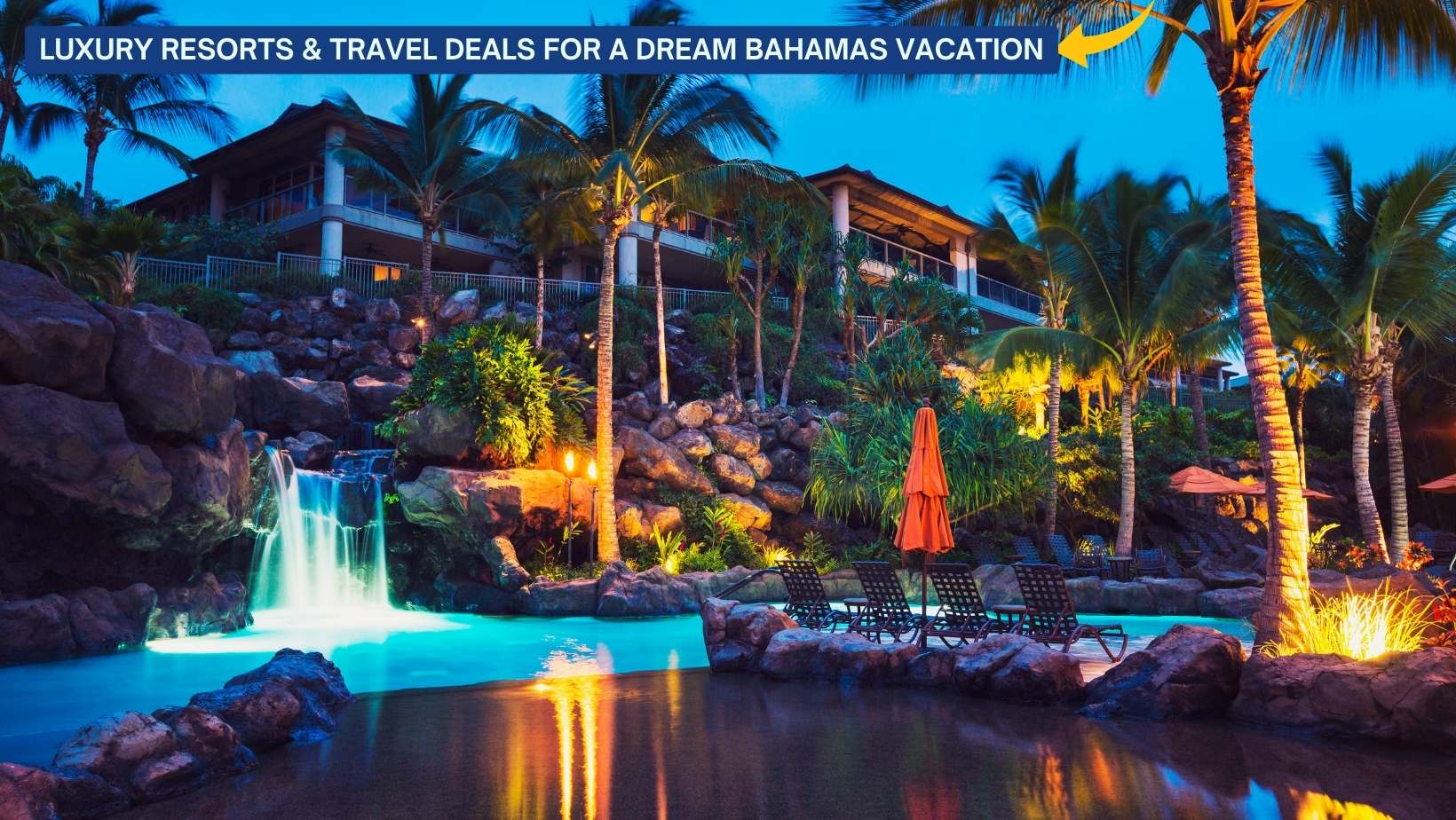 Luxury Resorts & Travel Deals for a Dream Bahamas Vacation